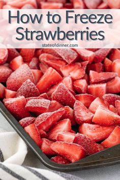 how to freeze strawberries in a pan with text overlay that reads, how to freeze strawberries