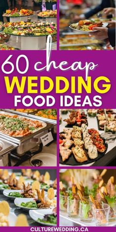 a collage of pictures with different food items and words that read, 50 cheap wedding food ideas