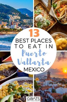 the best places to eat in puerto, valparaa and mexico with text overlay