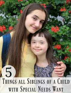 two girls hugging each other with the text 5 things all siblings of a child with special needs want