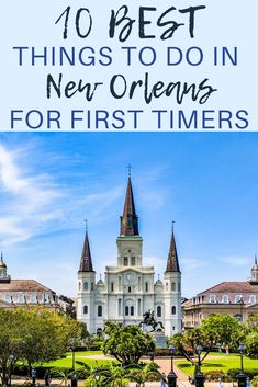 the top 10 things to do in new orleans for first timers with text overlay