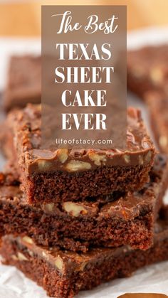 brownies stacked on top of each other with text overlay that reads the best texas sheet cake ever