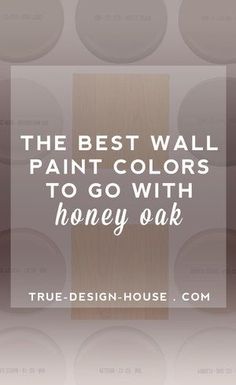 the best wall paint colors to go with honey oak