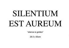 an advertisement with the words'silentium est aureum'in black and white