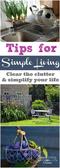 three different pictures with the title tips for simple living clean the counter and simfy your life