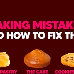 four different types of baked goods with the words baking mistakes and how to fix them