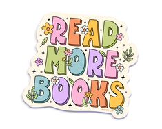 a sticker that says read more books with flowers and leaves on the bottom corner