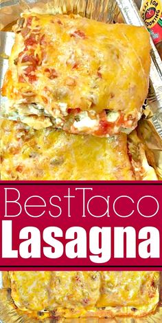 two lasagna casseroles stacked on top of each other with the words best taco lasagna above them