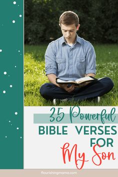 a man sitting in the grass reading a book with text overlay that reads, 25 powerful bible verses for my son