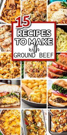 the top 15 recipes to make with ground beef and other foods that are ready in minutes