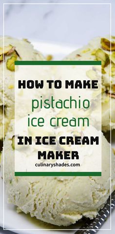 how to make pistachio ice cream in ice cream maker - collage with text overlay