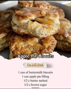 some food is stacked on top of each other in a plate with the words apple pie biscuits