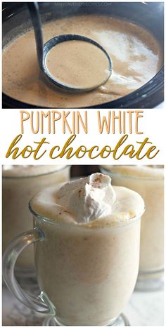 pumpkin white hot chocolate in a glass mug with whipped cream on top and the words, pumpkin white hot chocolate