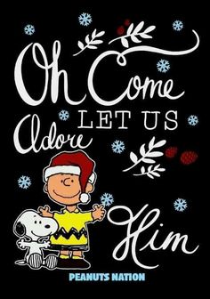 a charlie brown christmas card with the words, oh come adore let us him