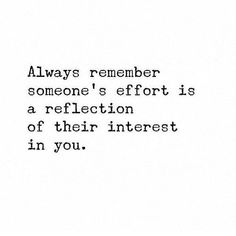 an image of someone's effort is a reflection of their interest in you quote