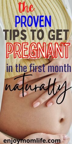 pregnant belly with text overlay that reads the proven tips to get pregnant in the first month naturally