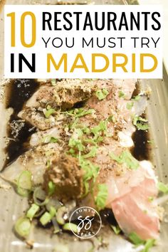 the words 10 restaurants you must try in madrid are overlaid with images of food