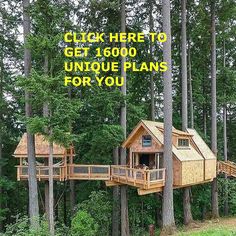 a tree house in the middle of trees with text that reads click here to get 18000 unique plans for you