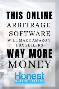 an advertisement with the words, this online arbittrage software will make amazon's way more money