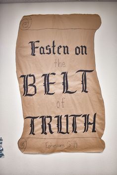 a banner hanging on the wall that says, foster on the belt of truth ephesary call