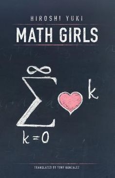 the book cover for math girls by kiroshi yuki