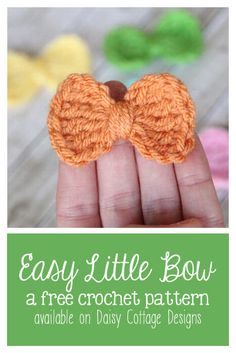 an easy little bow crochet pattern is shown in the foreground with text overlay that reads, easy little bow a free crochet pattern available on daisy cottage designs