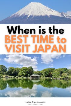 an image of a mountain with the words when is the best time to visit japan?