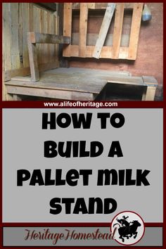 how to build a pallet milk stand with text overlay that reads, how to build a pallet milk stand