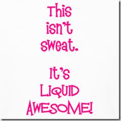 this isn't sweat it's liquid awesome pink text on white paper with black ink