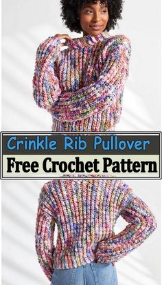 a woman wearing a colorful sweater with her hands on her hips and the text, crinkle rib pullover free crochet pattern