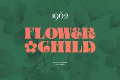 the flowers and child logo is shown on a green background with pink lettering that reads, flower & child