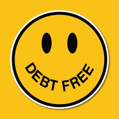 a yellow and black sticker with the words debt free written in large letters on it