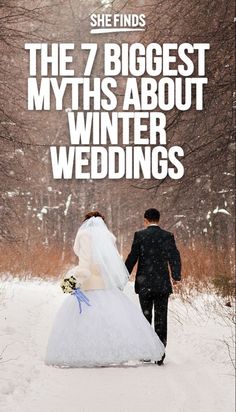 a man and woman walking in the snow with text that reads, she finds the 7 biggest myths about winter weddings