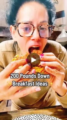 a woman is eating a doughnut with the caption 200 pounds down breakfast ideas