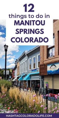 buildings with the words 12 things to do in manitou springs, colorado