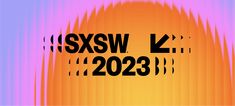 an orange and pink background with the words sxsw l in black