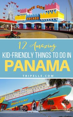 an amusement park with the words, 12 amazing kid - friendly things to do in panama