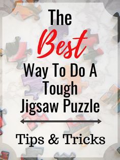 the best way to do a tough jigsaw puzzle tips and tricks