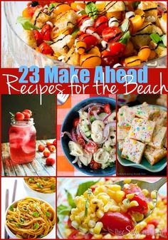 many different types of food are shown with the words 23 make ahead recipes for the beach