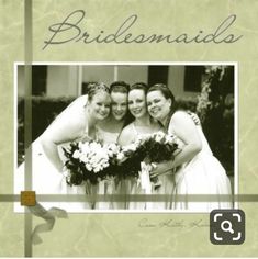 the bridesmaids are posing for a photo together