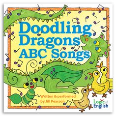 Doodling Dragons ABC Songs | Written by Jill Pearson for Logic of English | Phonograms High Frequency Word Games, Logic Of English, Improve Reading Skills, Fun Learning Games, Phonics Programs, Phonics Rules, Teaching Spelling, Abc Songs, Alphabet Songs