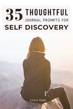 a woman sitting on top of a rock with the words 35 thoughtful journal prompts for self discovery