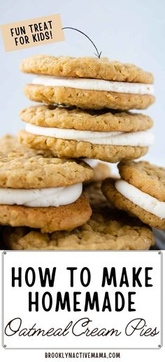 homemade oatmeal cream cookies stacked on top of each other with the words, how to make homemade oatmeal cream cookies