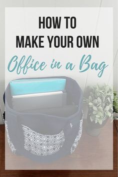 an office bag with the title how to make your own office in a bag