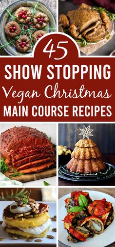 the top five vegan christmas main course recipes are shown in this collage with text overlay