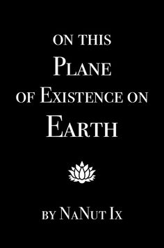 an advertisement for the book on this plane of existence on earth by nanut ix