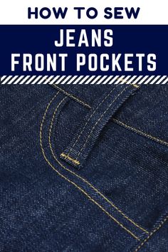 how to sew jeans from pockets with text overlay that reads, how to sew jeans from pockets