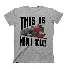 This Is how I Roll Train TShirt Boys Girls Kids Unisex Fit >>> Details can be found by clicking on the image.Note:It is affiliate link to Amazon. Train Gifts, Slogan Design, Fit Details, Art Technology, Great T Shirts, Boys Clothing, Product Design, Boy's Clothing