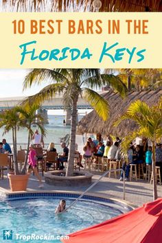 people are sitting at tables near the water and palm trees with text overlay that reads 10 best bars in the florida keys