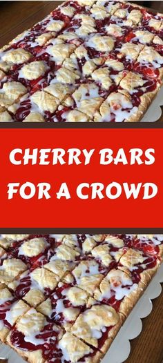 cherry bars for a crowd with the words cherry bars for a crowd on top and bottom